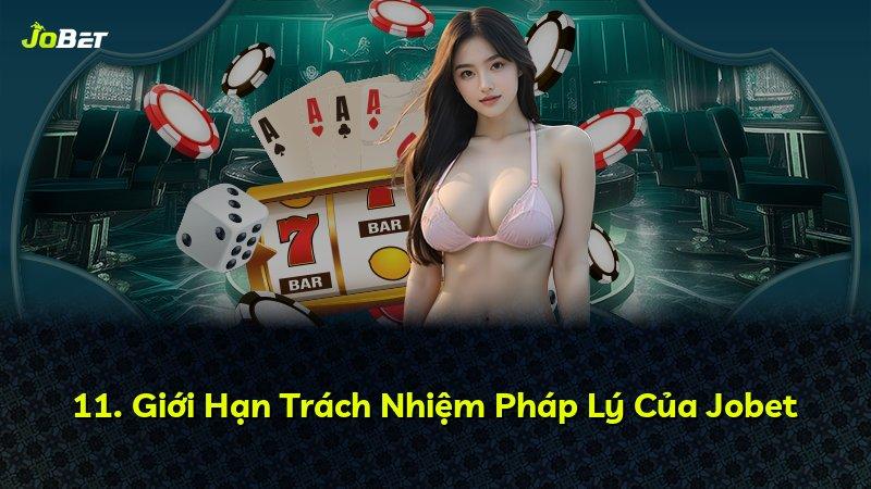 11. Giới Hạn Trách Nhiệm Pháp Lý Của Jobet
