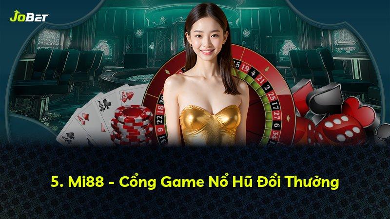 5. Mi88 - Cổng Game Nổ Hũ Đổi Thưởng