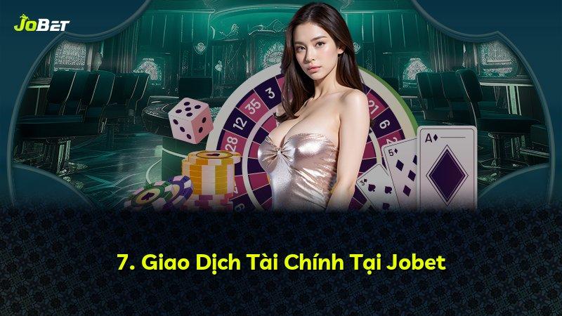7. Giao Dịch Tài Chính Tại Jobet
