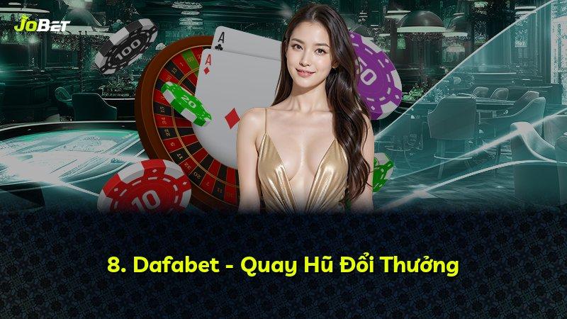8. Dafabet - Quay Hũ Đổi Thưởng