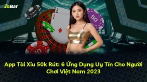 App Tài Xỉu 50k Rút: 6 Ứng Dụng Uy Tín Cho Người Chơi Việt Nam 2025