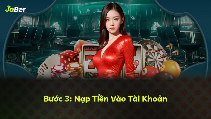 Bước 3: Nạp Tiền Vào Tài Khoản
