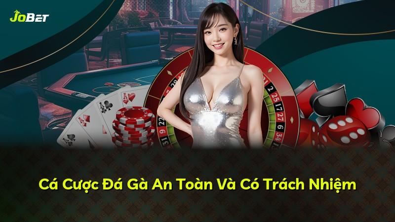 Cá Cược Đá Gà An Toàn Và Có Trách Nhiệm