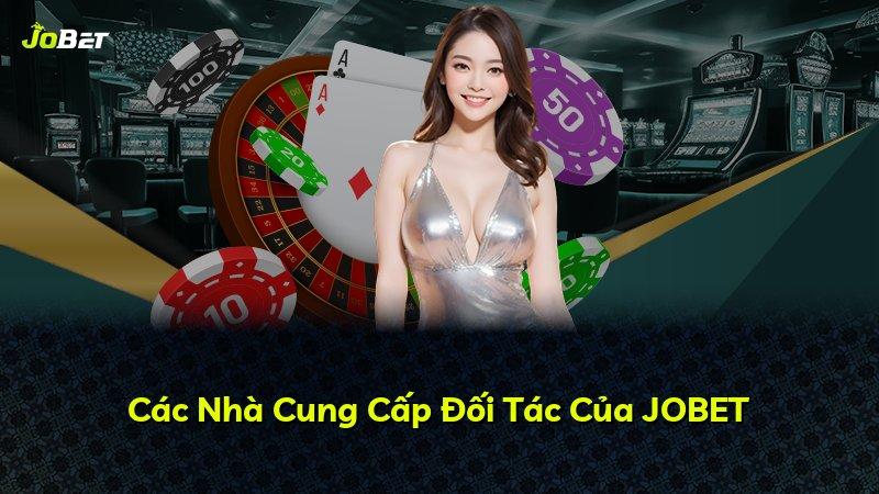 Các Nhà Cung Cấp Đối Tác Của JOBET