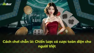 Cách chơi chẵn lẻ: Chiến lược cá cược toàn diện cho người Việt