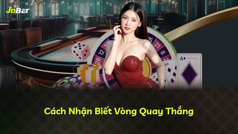 Cách Nhận Biết Vòng Quay Thắng