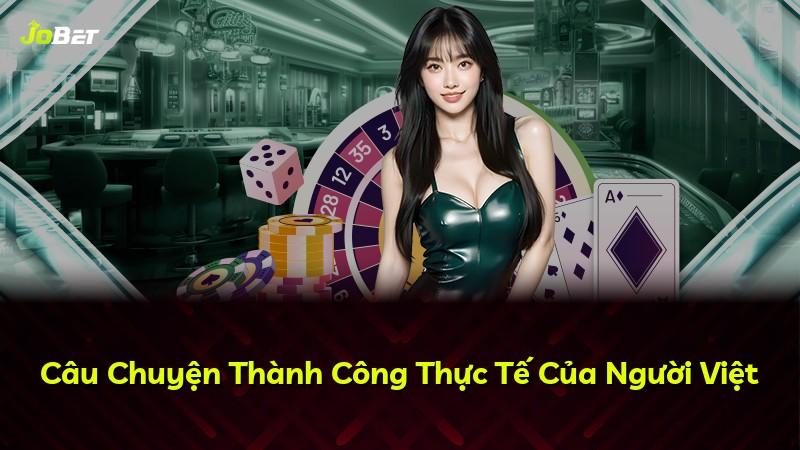 Câu Chuyện Thành Công Thực Tế Của Người Việt