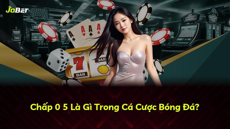 Chấp 0 5 Là Gì Trong Cá Cược Bóng Đá?