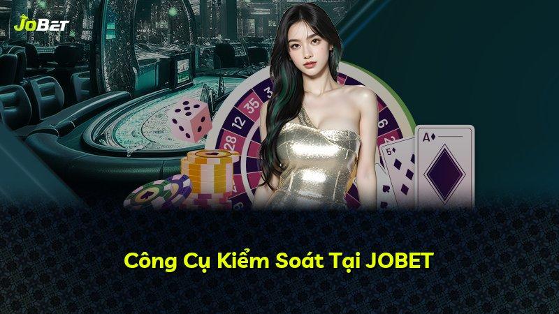 Công Cụ Kiểm Soát Tại JOBET