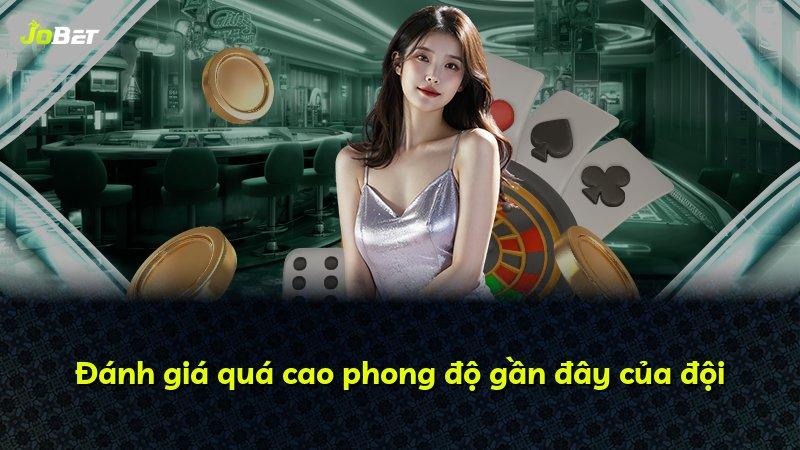 Đánh giá quá cao phong độ gần đây của đội