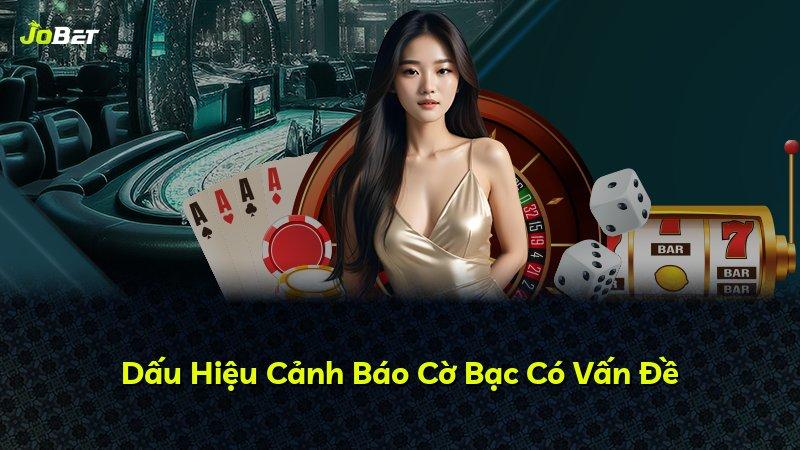 Dấu Hiệu Cảnh Báo Cờ Bạc Có Vấn Đề