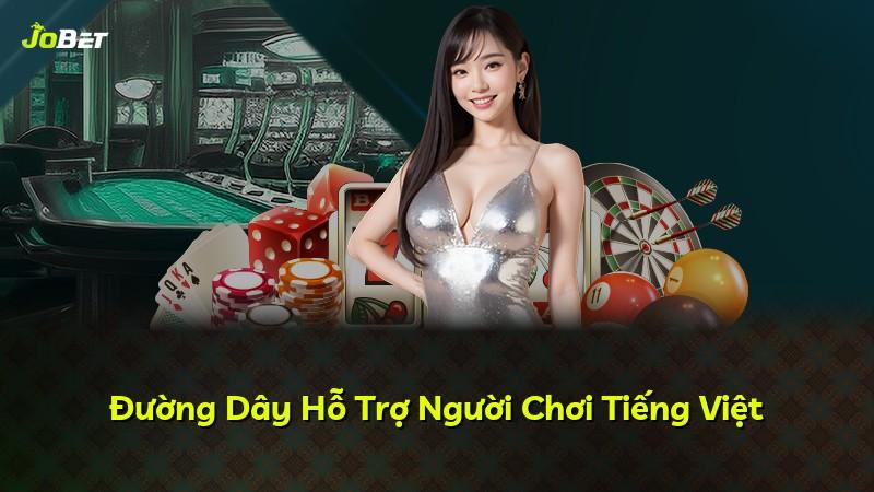 Đường Dây Hỗ Trợ Người Chơi Tiếng Việt