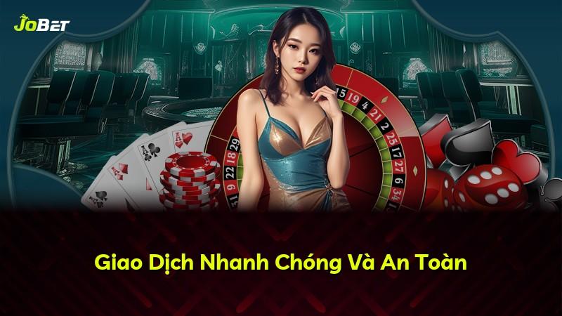 Giao Dịch Nhanh Chóng Và An Toàn