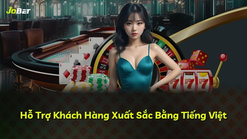 Hỗ Trợ Khách Hàng Xuất Sắc Bằng Tiếng Việt