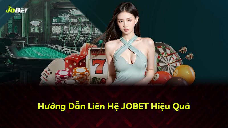 Hướng Dẫn Liên Hệ JOBET Hiệu Quả