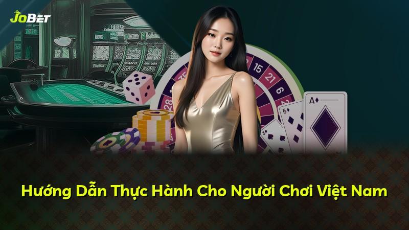 Hướng Dẫn Thực Hành Cho Người Chơi Việt Nam