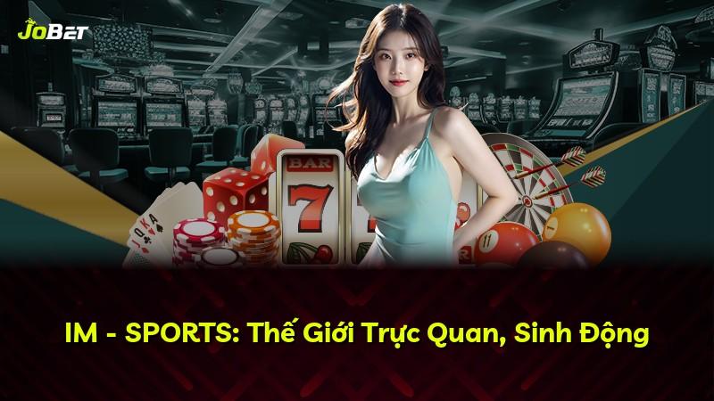 IM - SPORTS: Thế Giới Trực Quan, Sinh Động