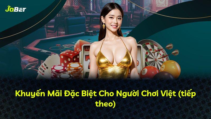 Khuyến Mãi Đặc Biệt Cho Người Chơi Việt (tiếp theo)