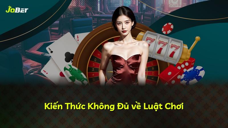 Kiến Thức Không Đủ về Luật Chơi