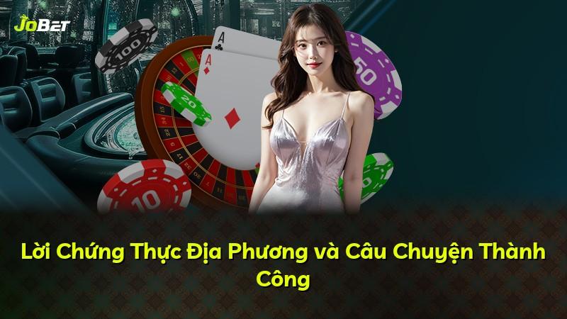 Lời Chứng Thực Địa Phương và Câu Chuyện Thành Công