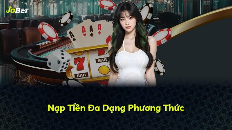 Nạp Tiền Đa Dạng Phương Thức