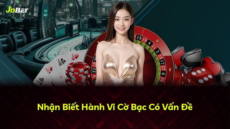 Nhận Biết Hành Vi Cờ Bạc Có Vấn Đề