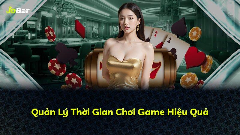Quản Lý Thời Gian Chơi Game Hiệu Quả