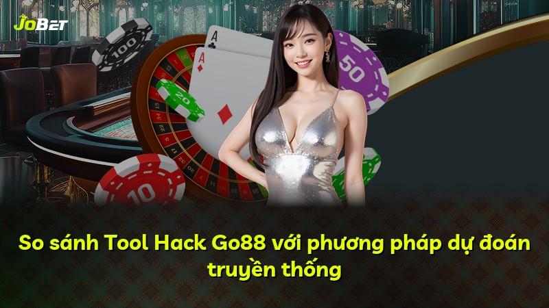 So sánh Tool Hack Go88 với phương pháp dự đoán truyền thống