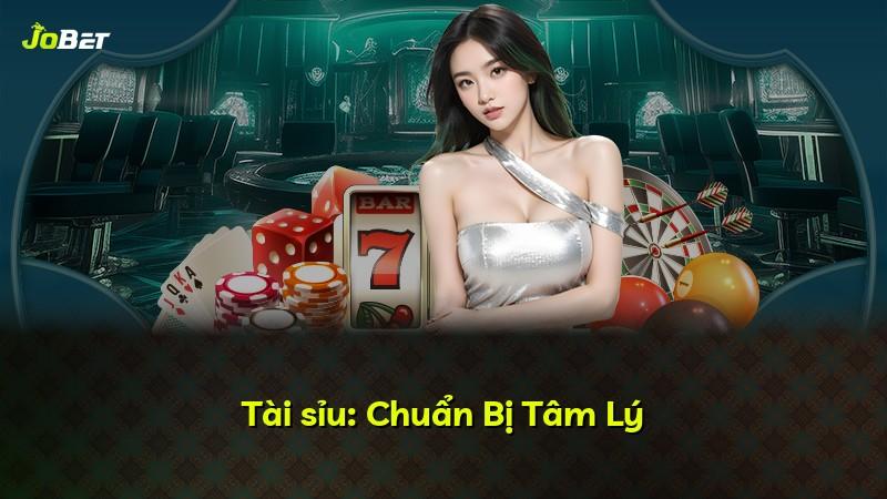 Tài sỉu: Chuẩn Bị Tâm Lý