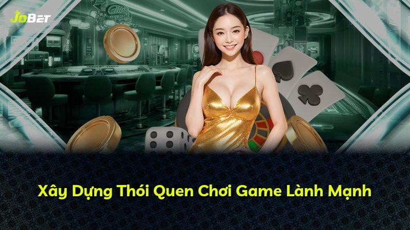 Xây Dựng Thói Quen Chơi Game Lành Mạnh